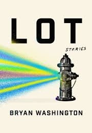 Lot: Stories (Bryan Washington)