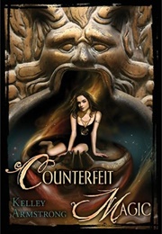 Counterfeit Magic (Kelley Armstrong)