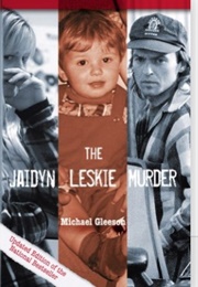 The Jaidyn Leskie Murder (Michael Gleeson)