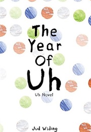 The Year of Uh (Jud Widing)