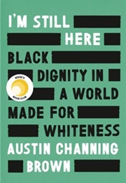 Black Dignity in a World Made for Whiteness (Austin Channing Brown)