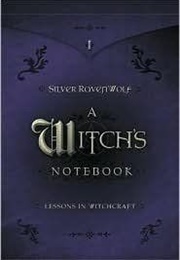 The Witch's Notebook: Lessons in Witchcraft (Silver Ravenwolf)