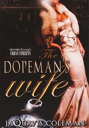 The Dopeman's Wife (Jaquavis Coleman)