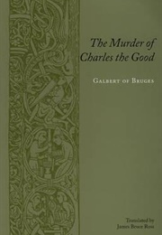 The Murder of Charles the Good, Count of Flanders (Galbert De Bruges)