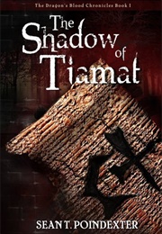 The Shadow of Tiamat (Sean T. Poindexter)