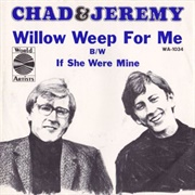 Willow Weep for Me - Chad & Jeremy