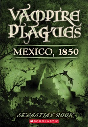 Mexico, 1850 (Vampire Plagues, #3) (Sebastian Rook)