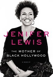 The Mother of Black Hollywood (Jenifer Lewis)