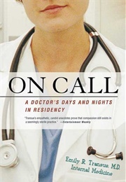 On Call: A Doctor&#39;s Days and Nights in Residency (Emily R. Transue)