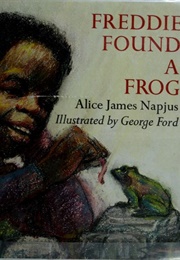 Freddie Found a Frog (Alice Napjus)