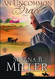 An Uncommon Grace (Serena B. Miller)