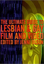 Ultimate Guide to Lesbian & Gay Film and Video (Jenni Olson)