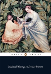 Medieval Writings on Secular Women (Various)