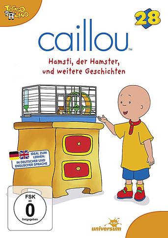 Caillou 28 - Hamsti, Der Hamster Und Weitere Geschichten (2013)