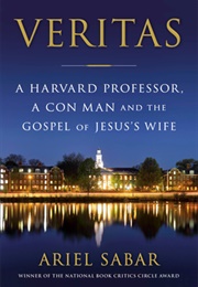 Veritas: A Harvard Professor, a Con Man and the Gospel of Jesus's Wife (Ariel Sabar)