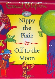 Nippy the Pixie and off to the Moon (Blyton, Enid)