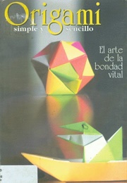 Origami Simple Y Sencillo: El Arte De La Bondad Vital (José Rafael Sosa)