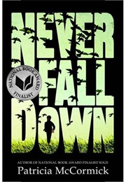 Never Fall Down (Patricia McCormick)