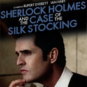 Sherlock Holmes and the Case of the Silk Stocking (2004)