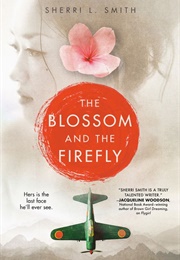 The Blossom and the Firefly (Sherri L. Smith)