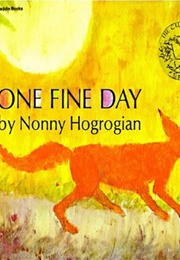 One Fine Day (Nonny Hogrogian)