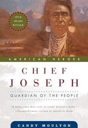 Chief Joseph: Guardian of the People (Candy Moulton)
