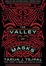 The Valley of Masks (Tarun J. Tejpal)