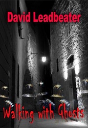 Walking With Ghosts (David Leadbeater)