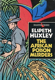 The African Poison Murders (Elspeth Huxley)