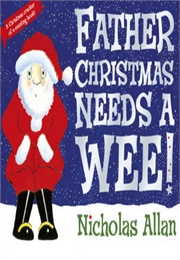 Father Christmas Needs a Wee (Nicholas Allan)