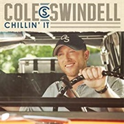Chillin&#39; It - Cole Swindell