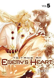 To Take an Enemy's Heart Volume 5 (Yusa)