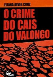 O Crime Do Cais Do Valongo (Eliana Alves Cruz)