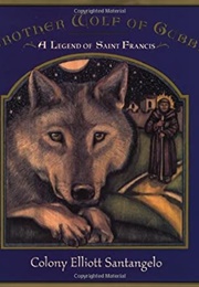 Brother Wolf of Gubbio: A Saint Francis Legend Handprint Books (Santangelo, Colony Elliott)
