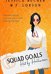 Squad Goals: Hot by Halloween (MF Lorson)