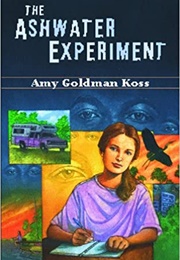 The Ashwater Experiment (Amy Goldman Koss)