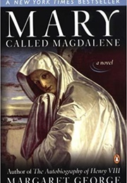 Mary, Called Magdalene (Margaret George)