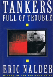 Tankers Full of Trouble (Eric Nalder)