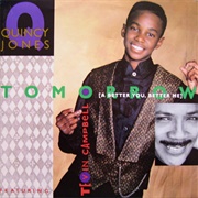 Tomorrow (A Better Me, Better You) - Quincy Jones Ft. Tevin Campbell