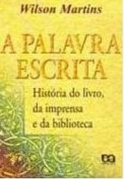 A Palavra Escrita (Wilson Martins)
