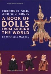 Cornhusk, Silk, and Wishbones (Michelle Markel)