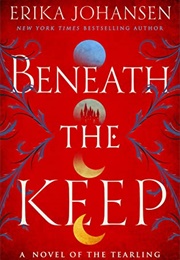 Beneath the Keep (Erika Johansen)