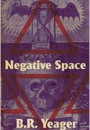 Negative Space (B.R. Yeager)