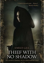 Thief With No Shadow (Emily Gee)