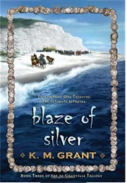 Blaze of Silver (K. M.  Grant)