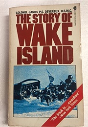 The Story of Wake Island (Col James Deveruex)