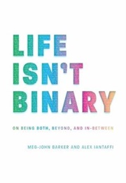 Life Isn&#39;t Binary (Alex Iantaffi &amp; Meg-John Barker)