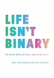 Life Isn't Binary (Alex Iantaffi & Meg-John Barker)