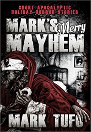 Mark's Merry Mayhem (Mark Tufo)