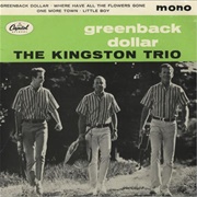 Greenback Dollar - Kingston Trio